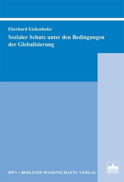 Sozialer Schutz unter den Bedingungen der Globalisierung von Eichenhofer,  Eberhard