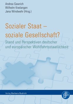 Sozialer Staat – soziale Gesellschaft? von Althammer,  Jörg, Betz,  Tanja, Busch,  Klaus, Gawrich,  Andrea, Hacker,  Björn, Hedde,  Per, Klein,  Uta, Knelangen,  Wilhelm, Köppe,  Stefan, Kruke,  Anja, Neumann,  Arijana, Rauschenbach,  Thomas, Schroeder,  Wolfgang, Vester,  Michael, Windwehr,  Jana