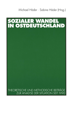 Sozialer Wandel in Ostdeutschland von Häder,  Sabine, Haeder,  Michael