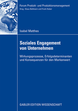 Soziales Engagement von Unternehmen von Huber,  Prof. Dr. Frank, Matthes,  Isabel