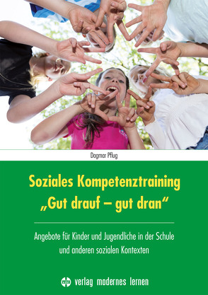 Soziales Kompetenztraining „Gut drauf – gut dran“ von Pflug,  Dagmar