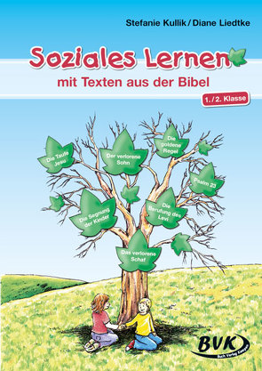 Soziales Lernen mit Texten aus der Bibel von Kullik,  Stefanie, Liedtke,  Diane