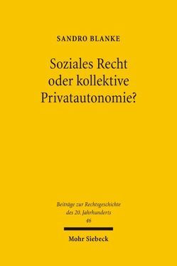 Soziales Recht oder kollektive Privatautonomie? von Blanke,  Sandro