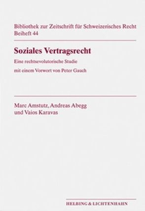 Soziales Vertragsrecht von Abegg,  Andreas, Amstutz,  Marc, Gauch,  Peter, Karavas,  Vaios