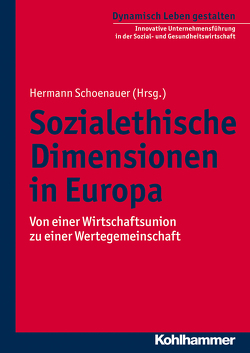 Sozialethische Dimensionen in Europa von Bedford-Strohm,  Heinrich, Bünker,  Michael, Gabriel,  Ingeborg, Honecker,  Martin, Joanta,  Serafim Romul, Kastler,  Martin, Körtner,  Ulrich H. J., Losansky,  Sylvia, Marx,  Reinhard, Nass,  Elmar, Roy,  Heather, Schoenauer,  Andreas, Schoenauer,  Hermann, Uertz,  Rudolf, Wegner,  Gerhard