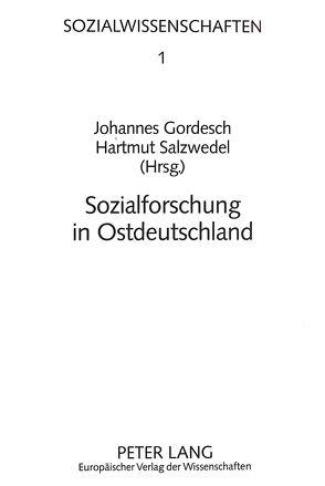 Sozialforschung in Ostdeutschland von Gordesch,  Johannes, Salzwedel,  Hartmut