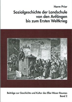 Sozialgeschichte der Landschule von den Anfängen bis zum Ersten Weltkrieg von Prior,  Harm