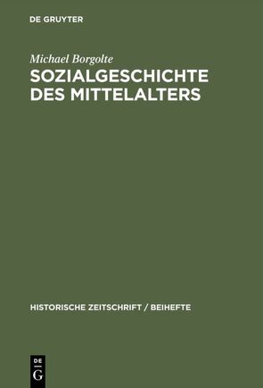 Sozialgeschichte des Mittelalters von Borgolte,  Michael