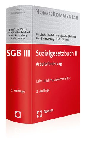 Sozialgesetzbuch III von Banafsche,  Minou, Körtek,  Yasemin, Kruse,  Jürgen, Lüdtke,  Peter-Bernd, Reinhard,  Hans-Joachim, Ross,  Friso, Schaumberg,  Torsten, Schön,  Markus, Winkler,  Jürgen