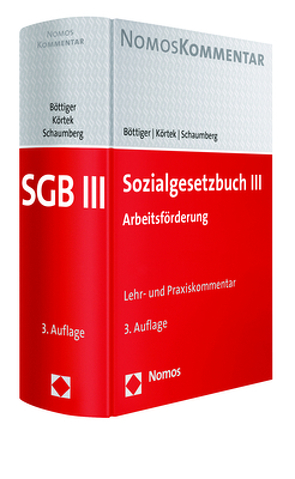 Sozialgesetzbuch III von Böttiger,  Walter, Körtek,  Yasemin, Schaumberg,  Torsten