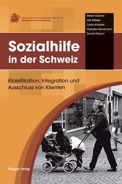 Sozialhilfe in der Schweiz von Heinzmann,  Claudia, Knöpfel,  Carlo, Kutzner,  Stefan, Mäder,  Ueli, Pakoci,  Daniel