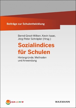 Sozialindices für Schulen von Amonn,  Jan, Becker,  Dominik, Bos,  Wilfried, Bruneforth,  Michael, Drossel,  Kerstin, Fiege,  Christiane, Freunberger,  Roman, Groot-Wilken,  Bernd, Hartig,  Johannes, Hosenfeld,  Ingmar, Isaac,  Kevin, Itzlinger-Bruneforth,  Ursula, Jeworutzki,  Sebastian, Kemper,  Thomas, Loesche,  Philipp, Pietsch,  Marcus, Robitzsch,  Alexander, Schräpler,  Jörg-Peter, Schulte,  Klaudia, Schwanenberg,  Jasmin, Weishaupt,  Horst, Wendt,  Heike