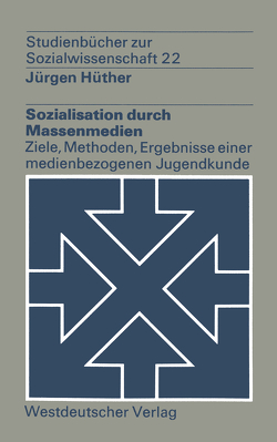 Sozialisation durch Massenmedien von Hüther,  Jürgen