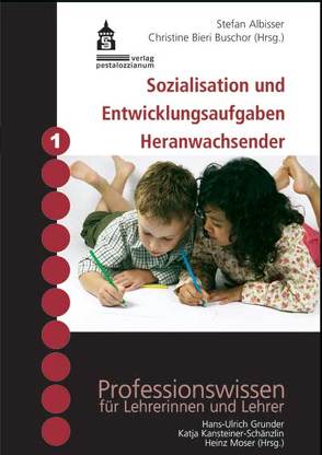 Sozialisation und Entwicklungsaufgaben Heranwachsender von Albisser,  Stefan, Bieri Buschor,  Christine