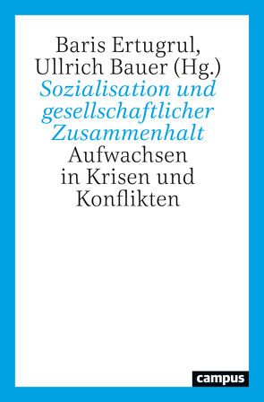 Sozialisation und gesellschaftlicher Zusammenhalt von Backhaus-Maul,  Holger, Bauer,  Ullrich, Ertugrul,  Baris, Ganguin,  Sonja, Gemkow,  Johannes, Grimm,  Marc, Grün-Neuhof,  Julia, Isenberg-Lima,  Paulo, Jahr,  David, Meier zu Verl,  Christian, Meyer,  Christian, Müller,  Saskia, Ocak,  Baha, Petrick,  Andreas, Pickel,  Gert, Schmidt,  Philipp, Stöcker,  Anne, Weibel,  Maxi, Yasar,  Tekin, Zurbriggen,  Carmen