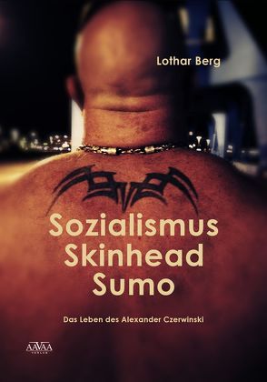 Sozialismus – Skinhead – Sumo von Berg,  Lothar