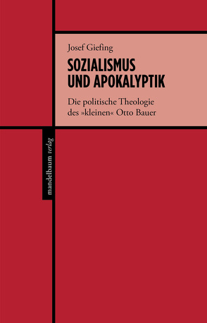 Sozialismus und Apokalyptik von Giefing,  Josef
