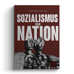 Sozialismus und Nation von Heller,  Hermann, v. Waldstein,  Thor