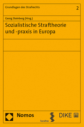 Sozialistische Straftheorie und -praxis in Europa von Steinberg,  Georg