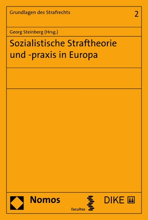 Sozialistische Straftheorie und -praxis in Europa von Steinberg,  Georg