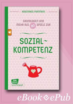 Sozialkompetenz – Grundlagen und mehr als 80 Spiele – eBook von Portmann,  Rosemarie