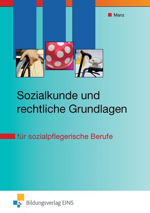 Sozialkunde und rechtliche Grundlagen von Manz,  Roswitha