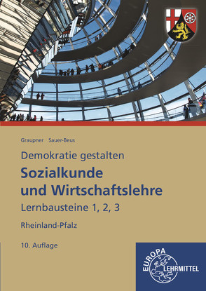 Sozialkunde und Wirtschaftslehre Lernbausteine 1,2,3 von Graupner,  Peter, Sauer-Beus,  Michael