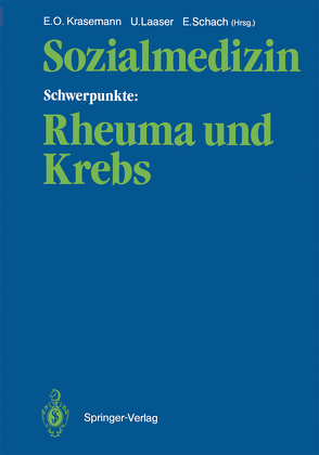 Sozialmedizin Schwerpunkte: Rheuma und Krebs von Krasemann,  Ernst O., Laaser,  Ulrich, Schach,  Elisabeth