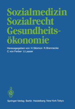 Sozialmedizin Sozialrecht Gesundheitsökonomie von Brennecke,  Ralph, Ferber,  Christian v., Laaser,  Ulrich, Silomon,  Hero