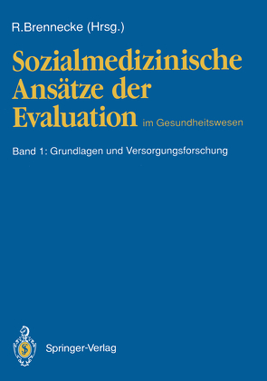 Sozialmedizinische Ansätze der Evaluation im Gesundheitswesen von Brennecke,  Ralph