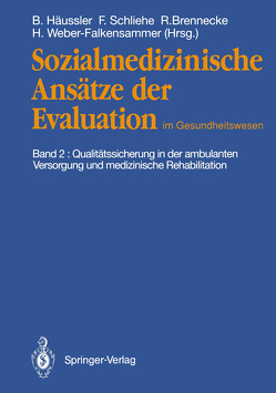 Sozialmedizinische Ansätze der Evaluation im Gesundheitswesen von Brennecke,  Ralph, Schliehe,  Ferdinand, Weber-Falkensammer,  Hartmut