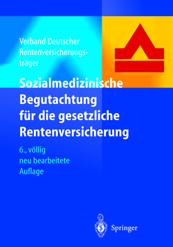 Sozialmedizinische Begutachtung für die gesetzliche Rentenversicherung von Verband Deutscher Rentenversicherungsträger Frankfurt