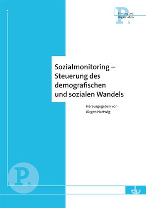 Sozialmonitoring – Steuerung des demografischen Wandels von Hartwig,  Jürgen