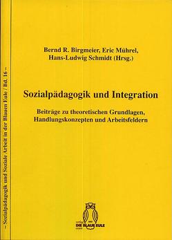 Sozialpädagogik und Integration von Birgmeier,  Bernd R, Mührel,  Eric, Schmidt,  Hans L