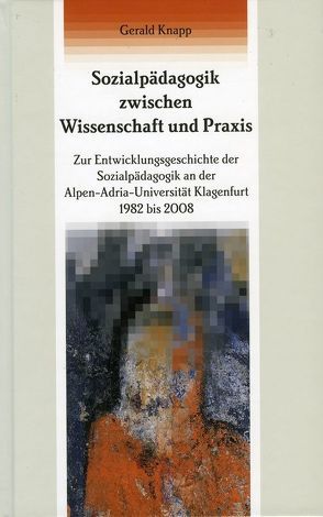 Sozialpädagogik zwischen Wissenschaft und Praxis von Knapp,  Gerald