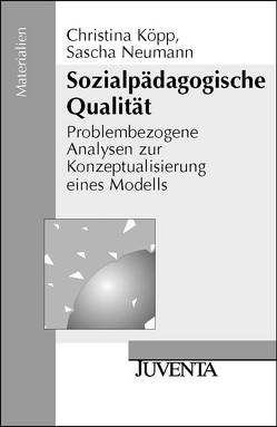 Sozialpädagogische Qualität von Köpp-Neumann,  Christina, Neumann,  Sascha