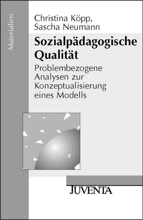 Sozialpädagogische Qualität von Köpp-Neumann,  Christina, Neumann,  Sascha