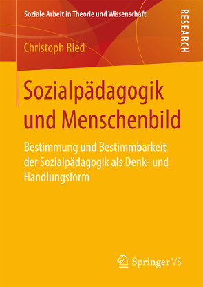 Sozialpädagogik und Menschenbild von Ried,  Christoph