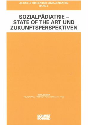 Sozialpädiatrie – State of the Art und Zukunftsperspektiven von Jung,  Nikolai H., Mall,  Volker, Voigt,  Friedrich