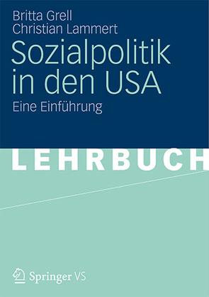 Sozialpolitik in den USA von Grell,  Britta, Lammert,  Christian