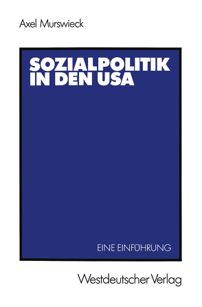 Sozialpolitik in den USA von Murswieck,  Axel