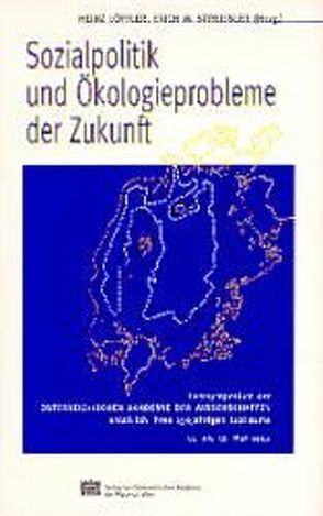 Sozialpolitik und Ökologieprobleme der Zukunft von Löffler,  Heinz, Streissler,  Erich W.