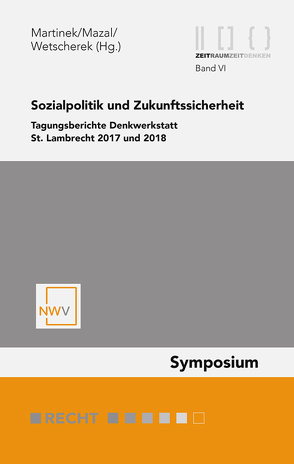 Sozialpolitik und Zukunftssicherheit von Martinek,  Johannes, Mazal,  Wolfgang, Wetscherek Ewald