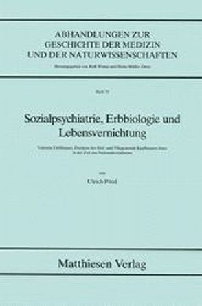 Sozialpsychiatrie, Erbbiologie und Lebensvernichtung von Pötzl,  Ulrich