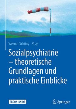 Sozialpsychiatrie – theoretische Grundlagen und praktische Einblicke von Schöny,  Werner