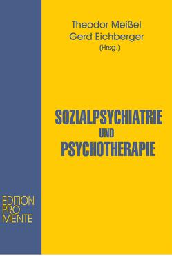 Sozialpsychiatrie und Psychotherapie von Danzinger,  Rainer, Eichberger,  Gerd, Gross,  Rainer, Katschnig,  Heinz, Meissel,  Theodor