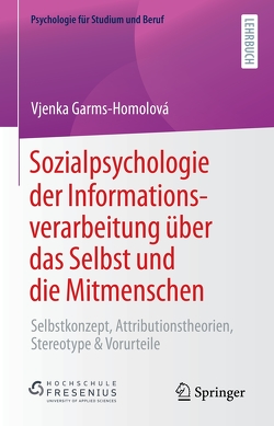 Sozialpsychologie der Informationsverarbeitung über das Selbst und die Mitmenschen von Garms–Homolova,  Vjenka