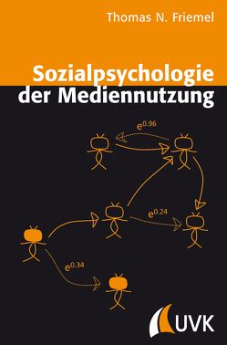 Sozialpsychologie der Mediennutzung von Friemel,  Thomas N.