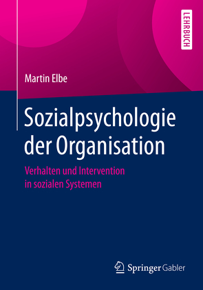 Sozialpsychologie der Organisation von Elbe,  Martin