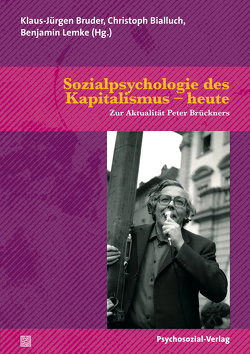 Sozialpsychologie des Kapitalismus – heute von Barth,  Claudia, Berghold,  Josef, Bialluch,  Christoph, Bierhoff,  Burkhard, Böhme,  Gernot, Bruder,  Klaus-Jürgen, Bruder-Bezzel,  Almuth, Brunner,  Markus, Dembowski,  Gerd, Findeisen,  Uwe, Jünke,  Christoph, Kronauer,  Martin, Lefelmann,  Juliko, Lemke,  Benjamin, Markard,  Morus, Nitzschke,  Bernd, Piwowar,  Siegie, Qirjako,  Eni, Rudek,  Thomas, Schediwy,  Dagmar, Sischka,  Kerstin, Ternes,  Bernd, Uhlig,  Tom D., Weber,  Klaus, Werkhofer,  Timo K., Winter,  Sebastian